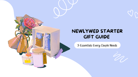 Newlywed Starter Gift Guide — 5 Essentials Every Couple Needs